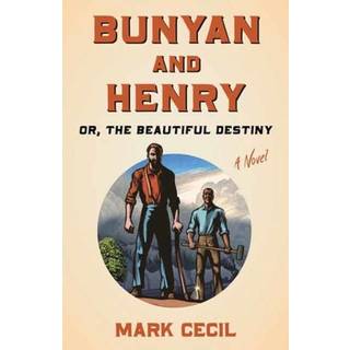 Bunyan and Henry; Or, the Beautiful Destiny