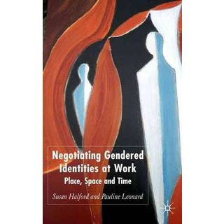 Negotiating Gendered Identities at Work