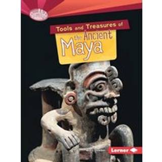 Tools and Treasures of the Ancient Maya