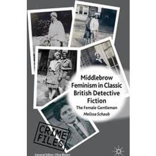 Middlebrow Feminism in Classic British Detective Fiction