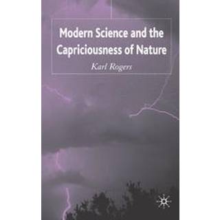 Modern Science and the Capriciousness of Nature