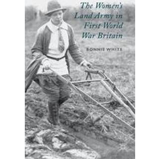 The Women's Land Army in First World War Britain