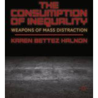 The Consumption of Inequality (4, 2015) | K. Halnon