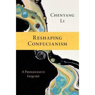 Reshaping Confucianism