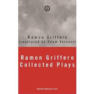 Ramon Griffero: Your Desires in Fragments and other Plays