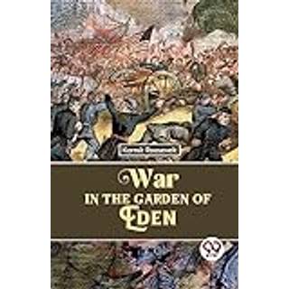 War in the Garden of Eden