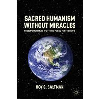 Sacred Humanism without Miracles