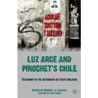 Luz Arce and Pinochet's Chile