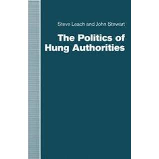 The Politics of Hung Authorities