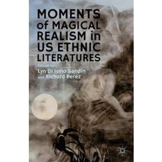 Moments of Magical Realism in US Ethnic Literatures