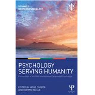 Psychology Serving Humanity: Proceedings of the 30th International Congress of Psychology