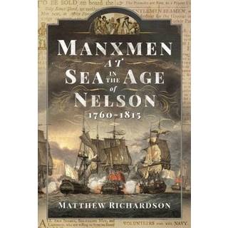 Manxmen at Sea in the Age of Nelson, 1760-1815