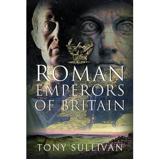 The Roman Emperors of Britain