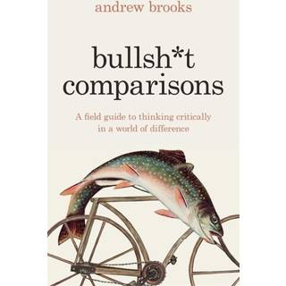 Bullsh*t Comparisons