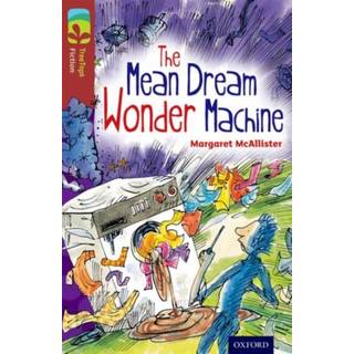 Oxford Reading Tree TreeTops Fiction: Level 15 More Pack A: The Mean Dream Wonder Machine