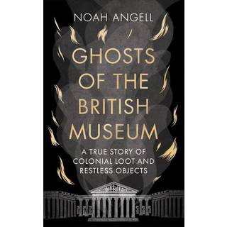 Ghosts of the British Museum