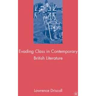 Evading Class in Contemporary British Literature
