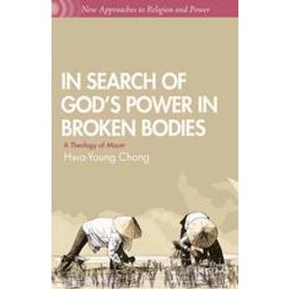 In Search of God’s Power in Broken Bodies