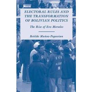 Electoral Rules and the Transformation of Bolivian Politics