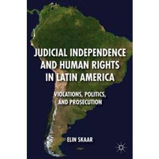 Judicial Independence and Human Rights in Latin America