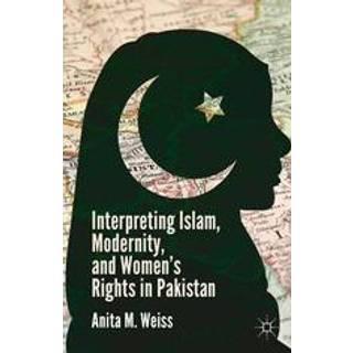 Interpreting Islam, Modernity, and Women’s Rights in Pakistan