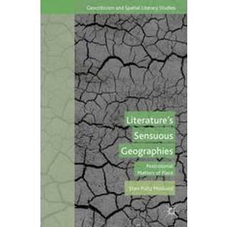 Literature’s Sensuous Geographies