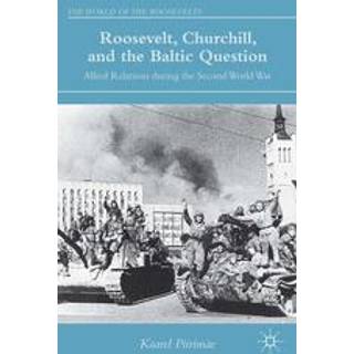 Roosevelt, Churchill, and the Baltic Question