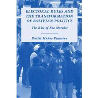 Electoral Rules and the Transformation of Bolivian Politics