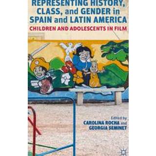 Representing History, Class, and Gender in Spain and Latin America