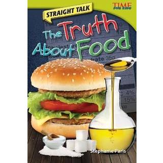 Straight Talk: The Truth About Food