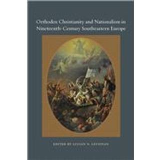 Orthodox Christianity and Nationalism in Nineteenth-Century Southeastern Europe