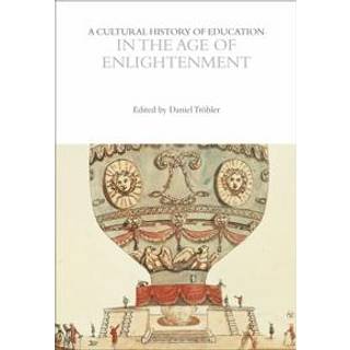 A Cultural History of Education in the Age of Enlightenment