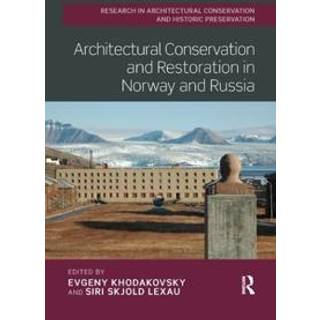 Architectural Conservation and Restoration in Norway and Russia