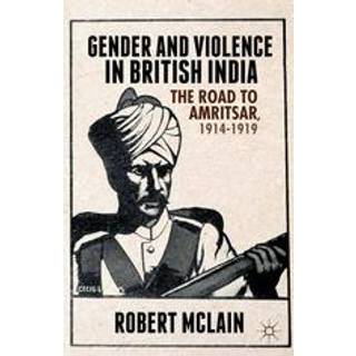 Gender and Violence in British India