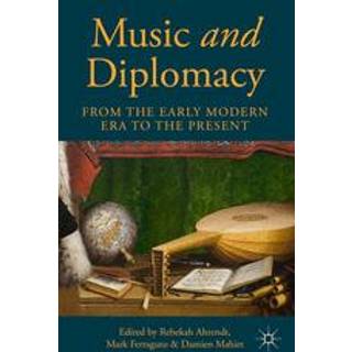 Music and Diplomacy from the Early Modern Era to the Present