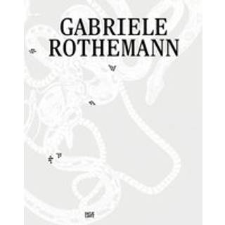 Gabriele Rothemann: Works (Bilingual edition)