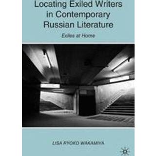Locating Exiled Writers in Contemporary Russian Literature