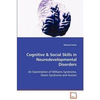Cognitive & Social Skills in Neurodevelopmental Disorders