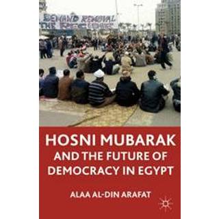 The Mubarak Leadership and Future of Democracy in Egypt