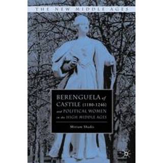 Berenguela of Castile (1180-1246) and Political Women in the High Middle Ages