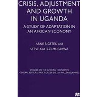 Crisis, Adjustment and Growth in Uganda