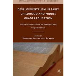 Developmentalism in Early Childhood and Middle Grades Education