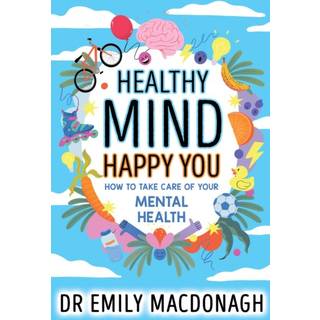 Healthy Mind, Happy You: How to Take Care of Your Mental Health