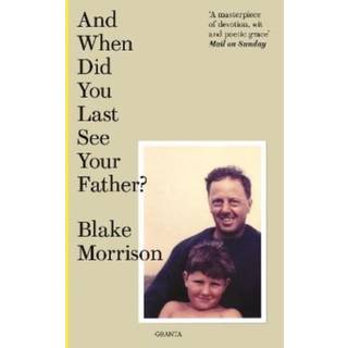 And When Did You Last See Your Father?