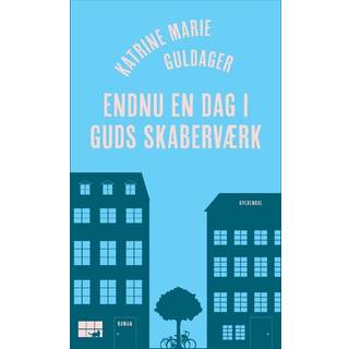 Endnu en dag i Guds skaberværk af Katrine Marie Guldager