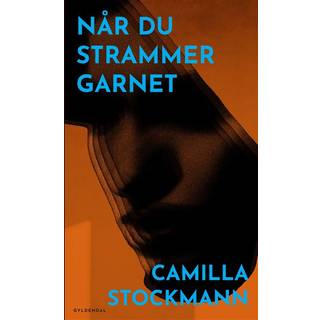 Camilla Stockmann - Når du strammer garnet