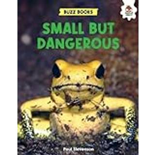 Small But Dangerous
