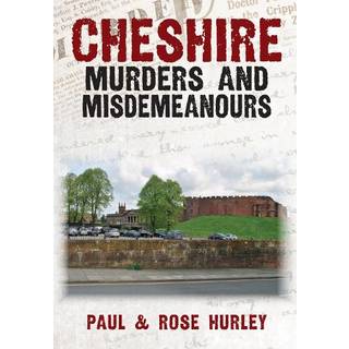 Cheshire Murders and Misdemeanours