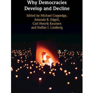 Why Democracies Develop and Decline