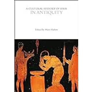 A Cultural History of Hair in Antiquity